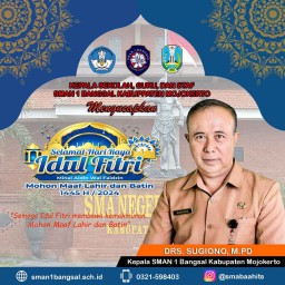 Kepala SMAN 1 Bangsal Kabupaten Mojokerto Ucapkan Selamat Hari Raya Idul Fitri 1445 H