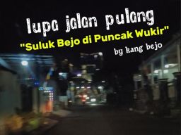 Lupa Jalan Pulang: Suluk Bejo di Puncak Wukir
