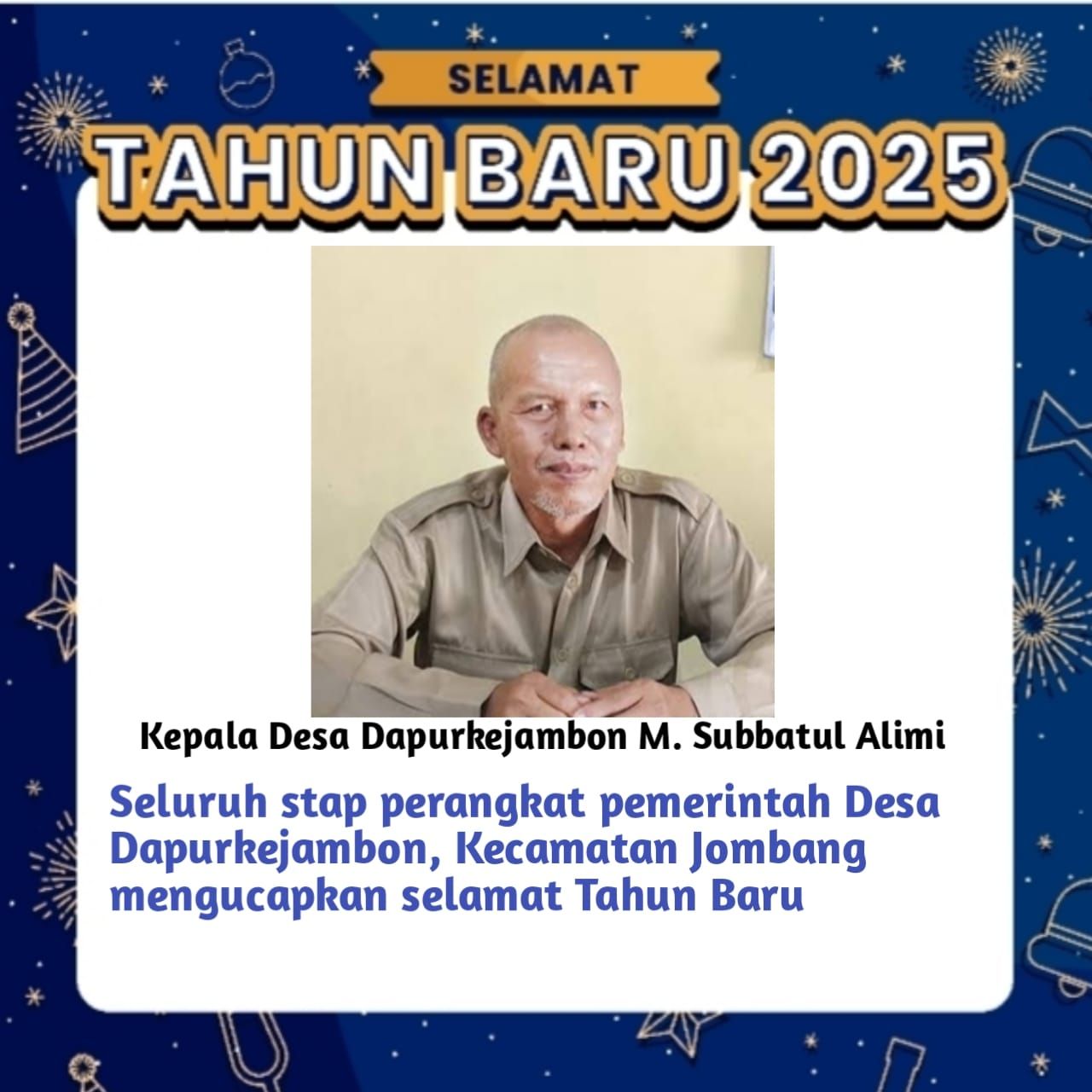 Kepala Desa Dapurkejambon, M. Subbatul Alimi dan Perangkat Mengucapkan Selamat Tahun Baru 2025