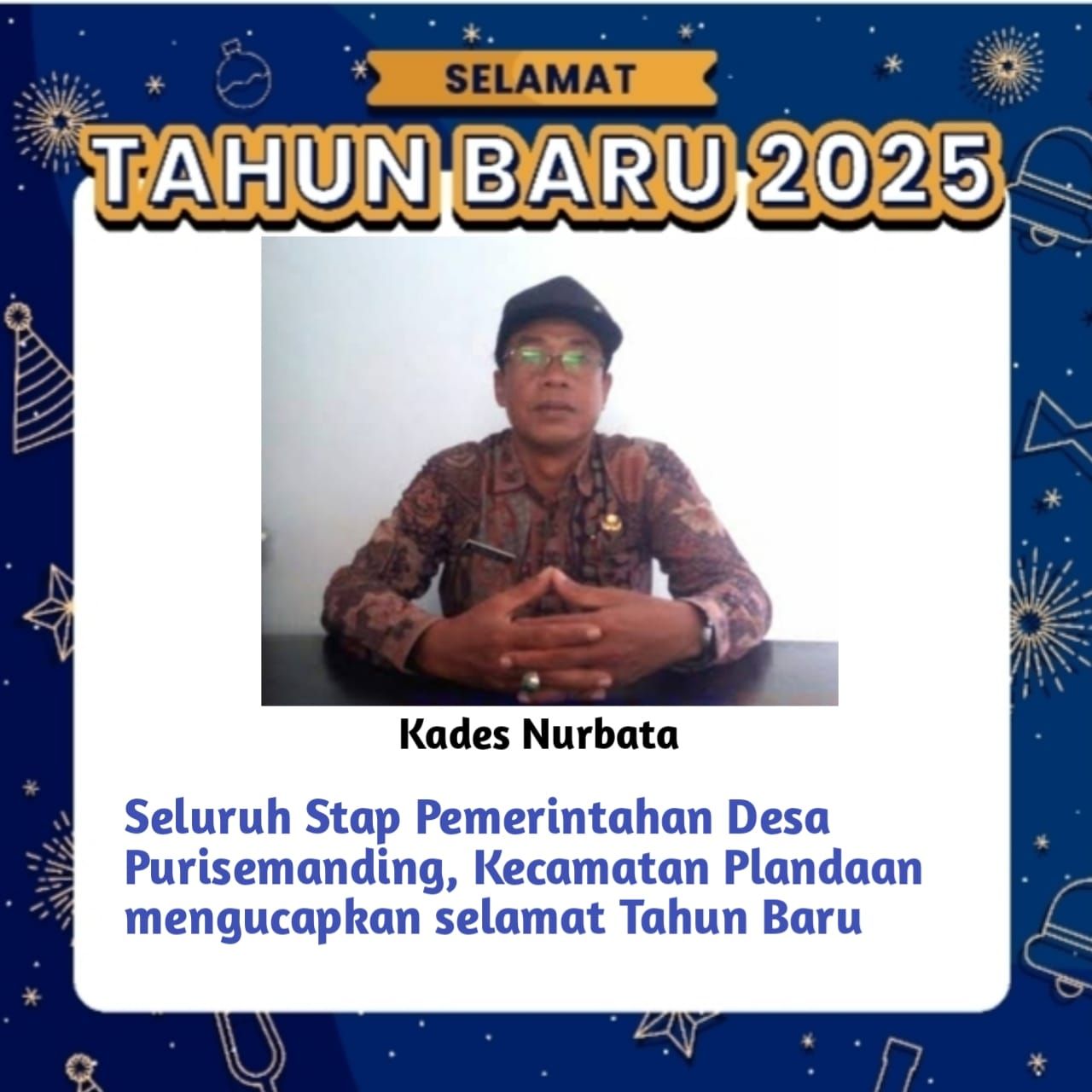 Kepala Desa Purisemanding, Nurbata beserta Perangkat  Mengucapkan Selamat Tahun Baru 2025