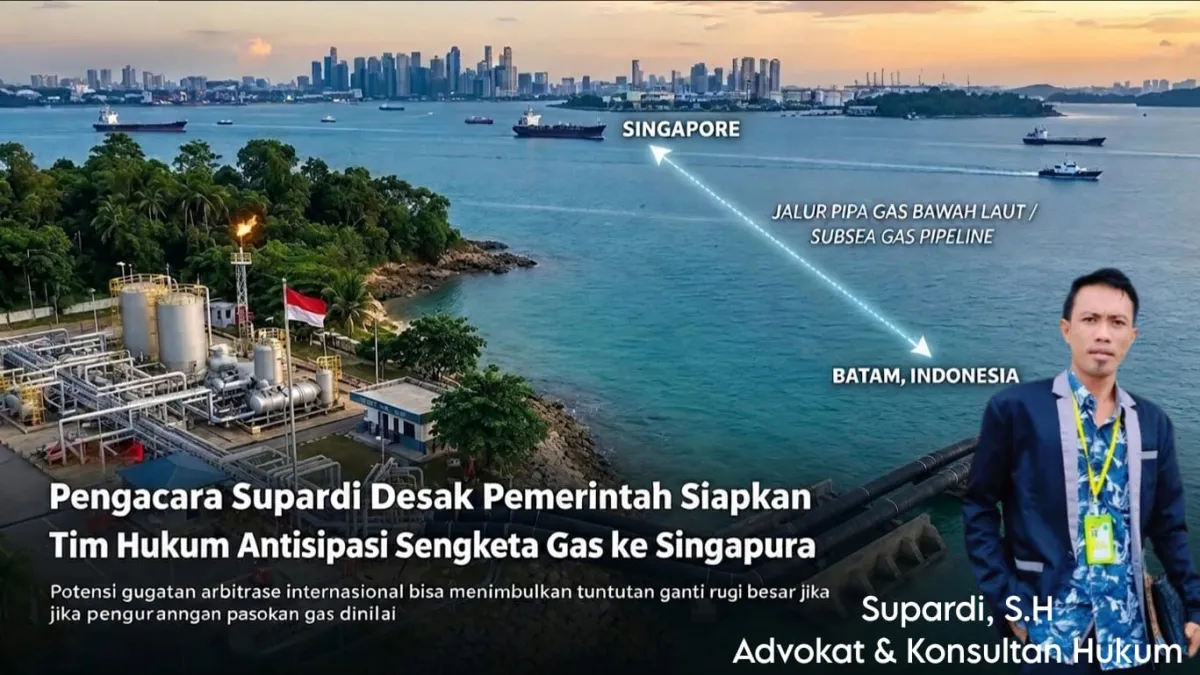 Pengurangan Pasokan Gas ke Singapura: Kepentingan Nasional Harus Dilindungi, Risiko Arbitrase Jangan Diabaikan