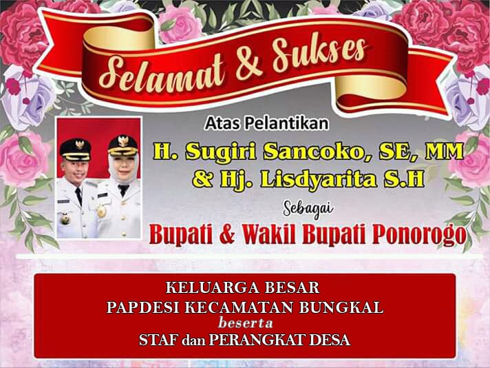 PAPDESI Kecamatan Bungkal Ucapkan Selamat Pelantikan Bupati Ponorogo