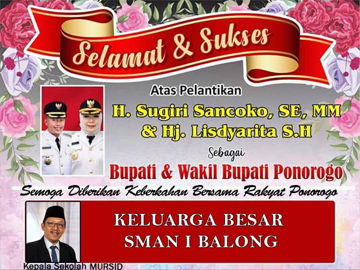 SMAN 1 Balong Ucapkan Selamat Atas Pelantikan Bupati Ponorogo